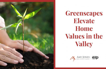 Greenscapes Elevate Home Values in the Valley