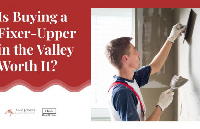 Is Buying a Fixer-Upper in the Valley Worth It?