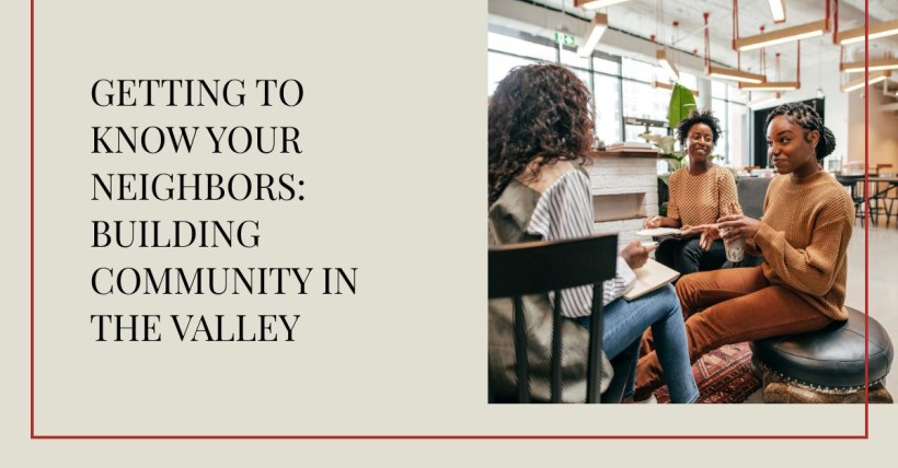 Getting to Know Your Neighbors: Building Community in the Valley