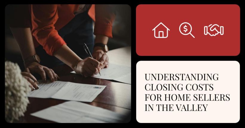 Understanding Closing Costs for Home Sellers in the Valley