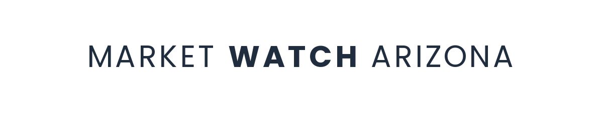 MARKET WATCH ARIZONA