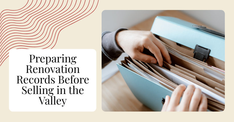 Preparing Renovation Records Before Selling in the Valley