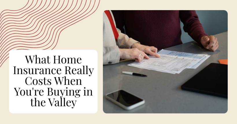What Home Insurance Really Costs When You're Buying in the Valley