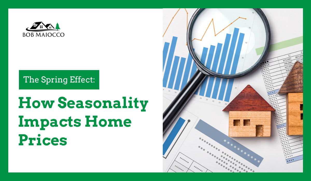 Spring Reality The Spring Effect: How Seasonality Impacts Home Prices