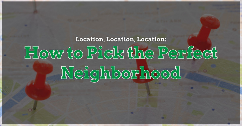  Location, Location, Location: How to Pick the Perfect Neighborhood