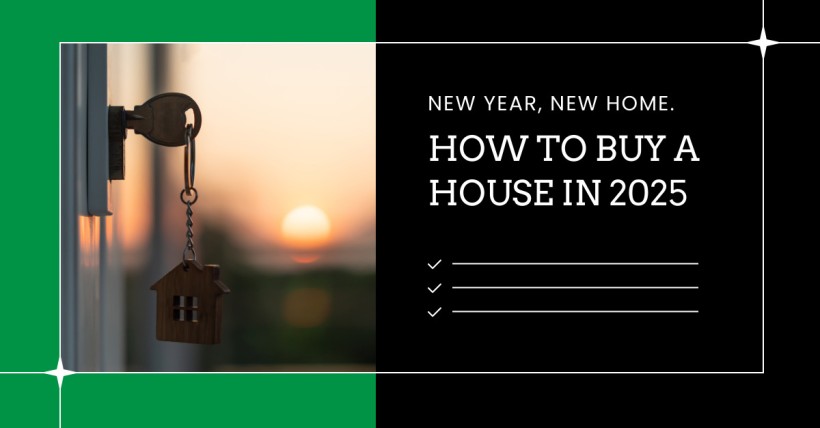 New Year, New Home. How to Buy a House in 2025