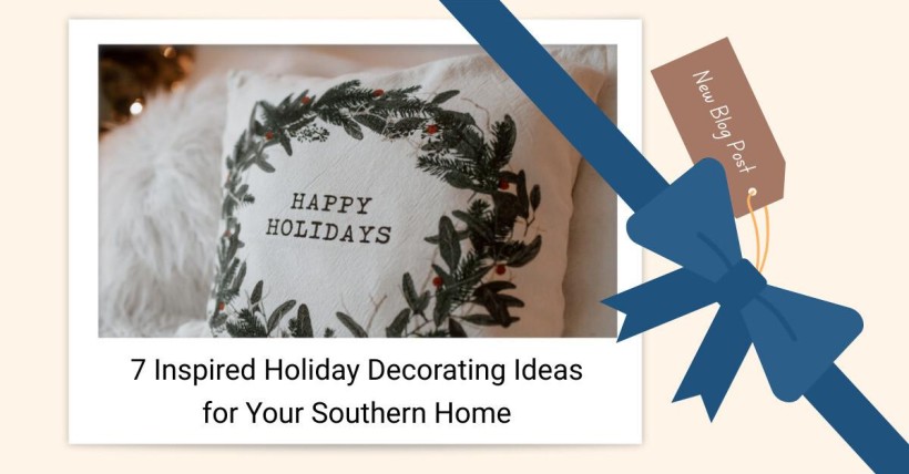 7 Inspired Holiday Decorating Ideas for Your Southern Home