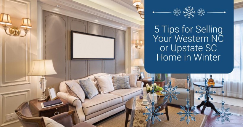 5 Tips for Selling Your Western NC or Upstate SC Home in Winter