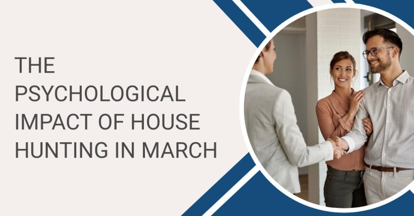 The Psychological Impact of House Hunting in March