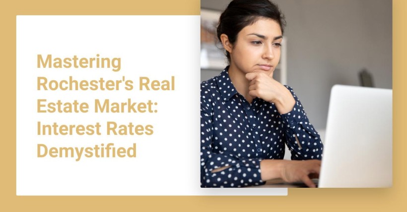 Mastering Rochester's Real Estate Market: Interest Rates Demystified