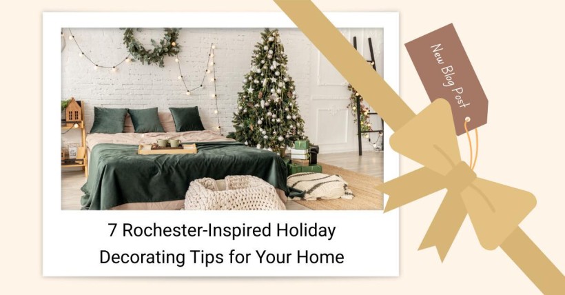 7 Rochester-Inspired Holiday Decorating Tips for Your Home