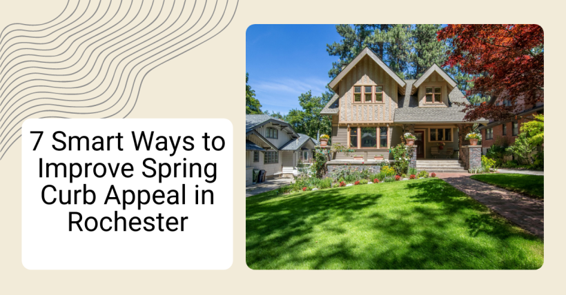 7 Smart Ways to Improve Spring Curb Appeal in Rochester