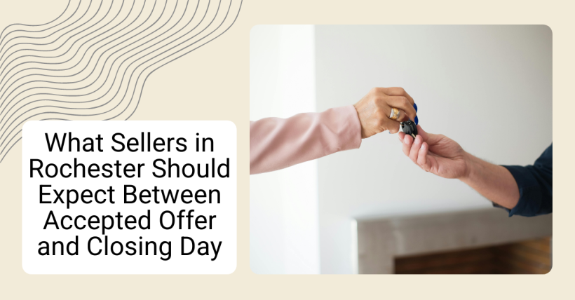 What Sellers in Rochester Should Expect Between Accepted Offer and Closing Day
