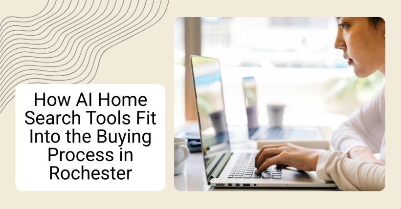 How AI Home Search Tools Fit Into the Buying Process in Rochester