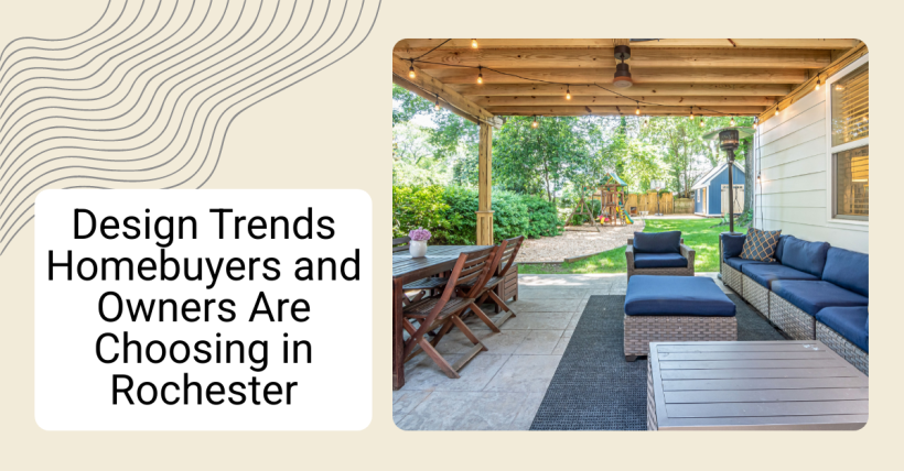 Design Trends Homebuyers and Owners Are Choosing in Rochester