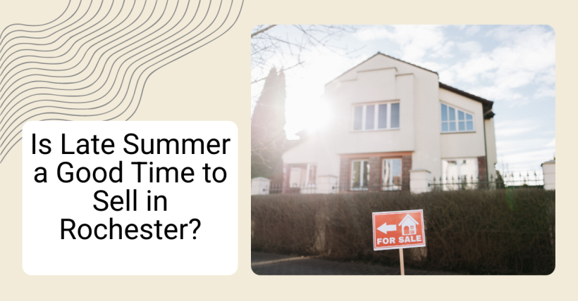 Is Late Summer a Good Time to Sell in Rochester?