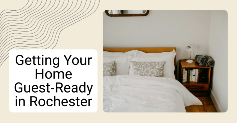 Getting Your Home Guest‑Ready in Rochester