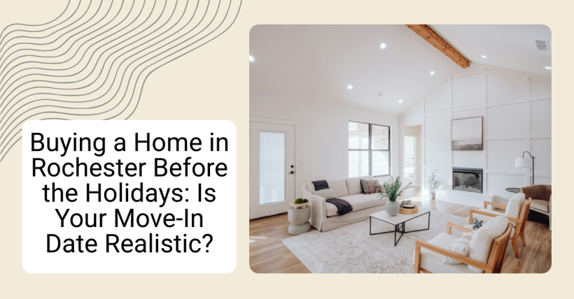 Buying a Home in Rochester Before the Holidays: Is Your Move-In Date Realistic?