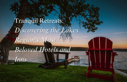 Lakes Region Hotels and Inns: Your Gateway to Tranquil Retreats