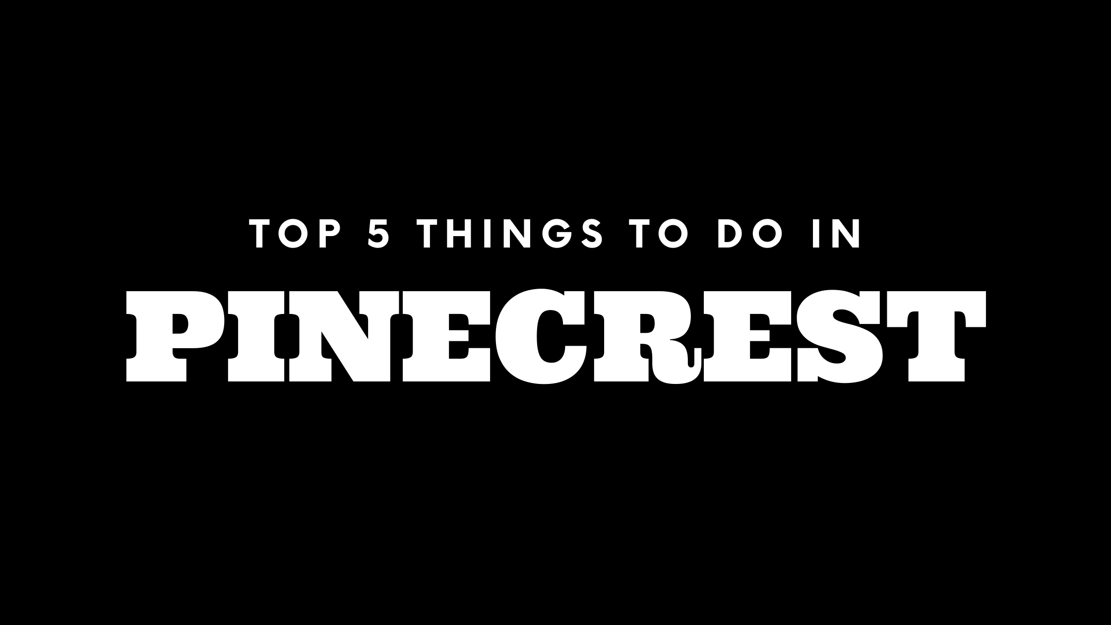 Top 5 Things To Do in Pinecrest