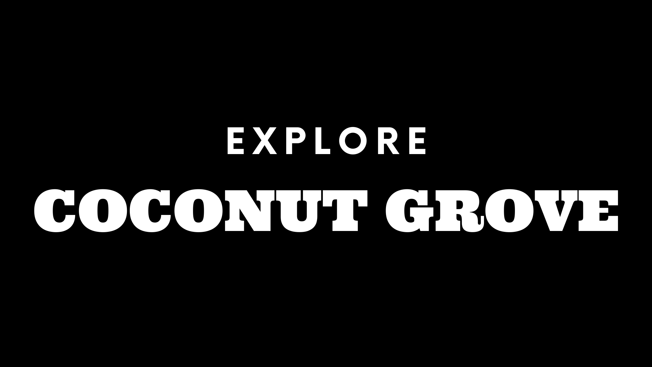 Explore Coconut Grove