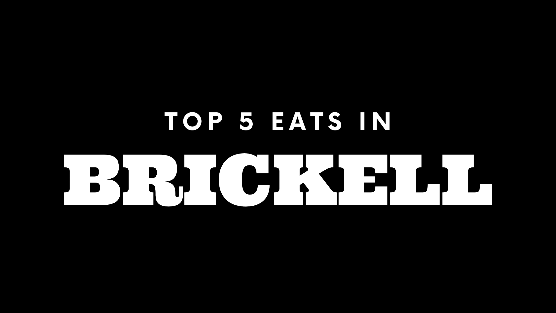 Top 5 Places to Eat in Brickell