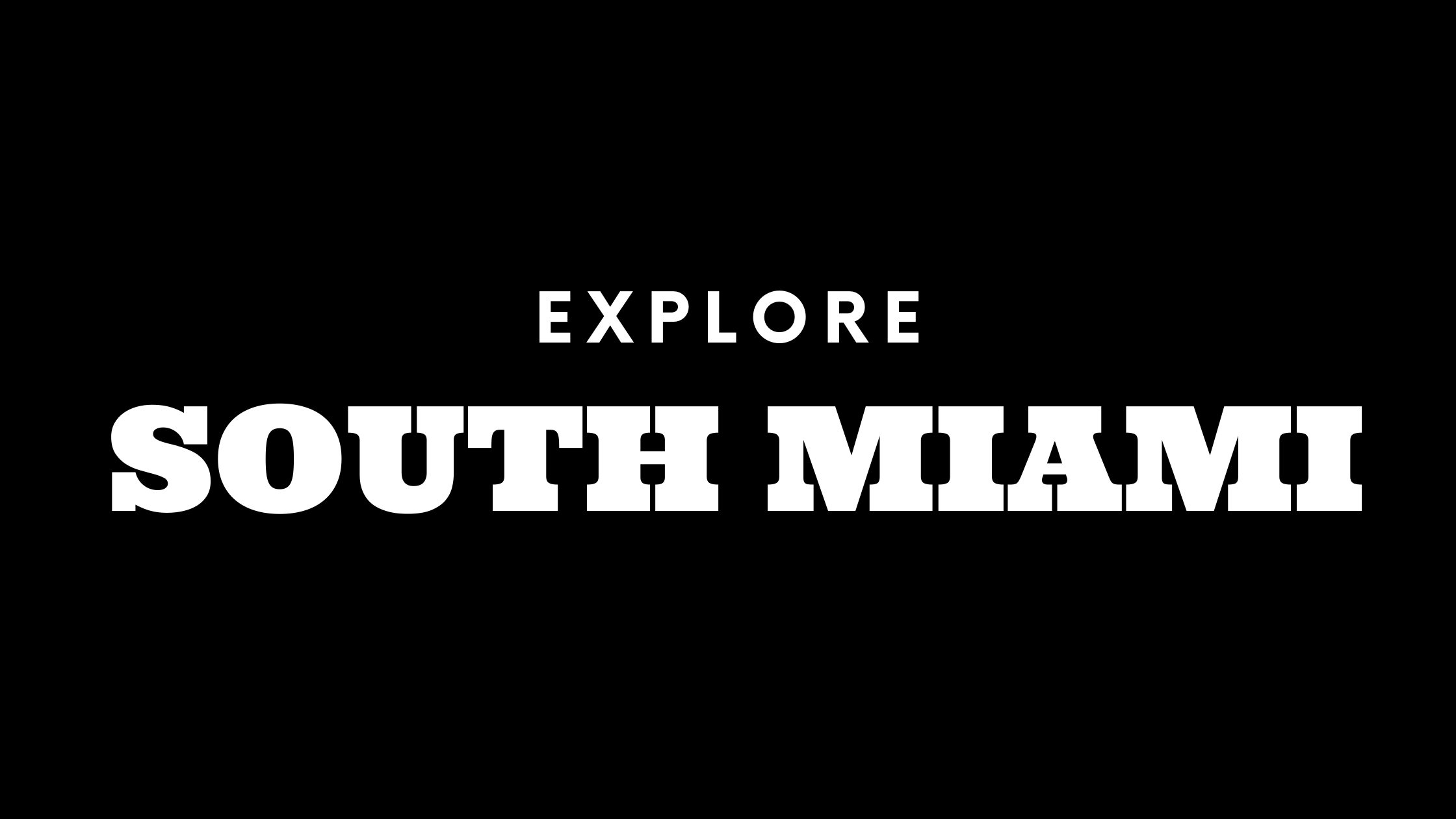 Explore South Miami