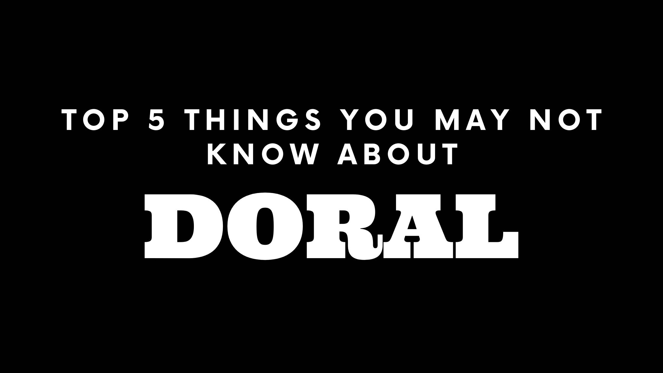 Top 5 Things You May Not Know About Doral