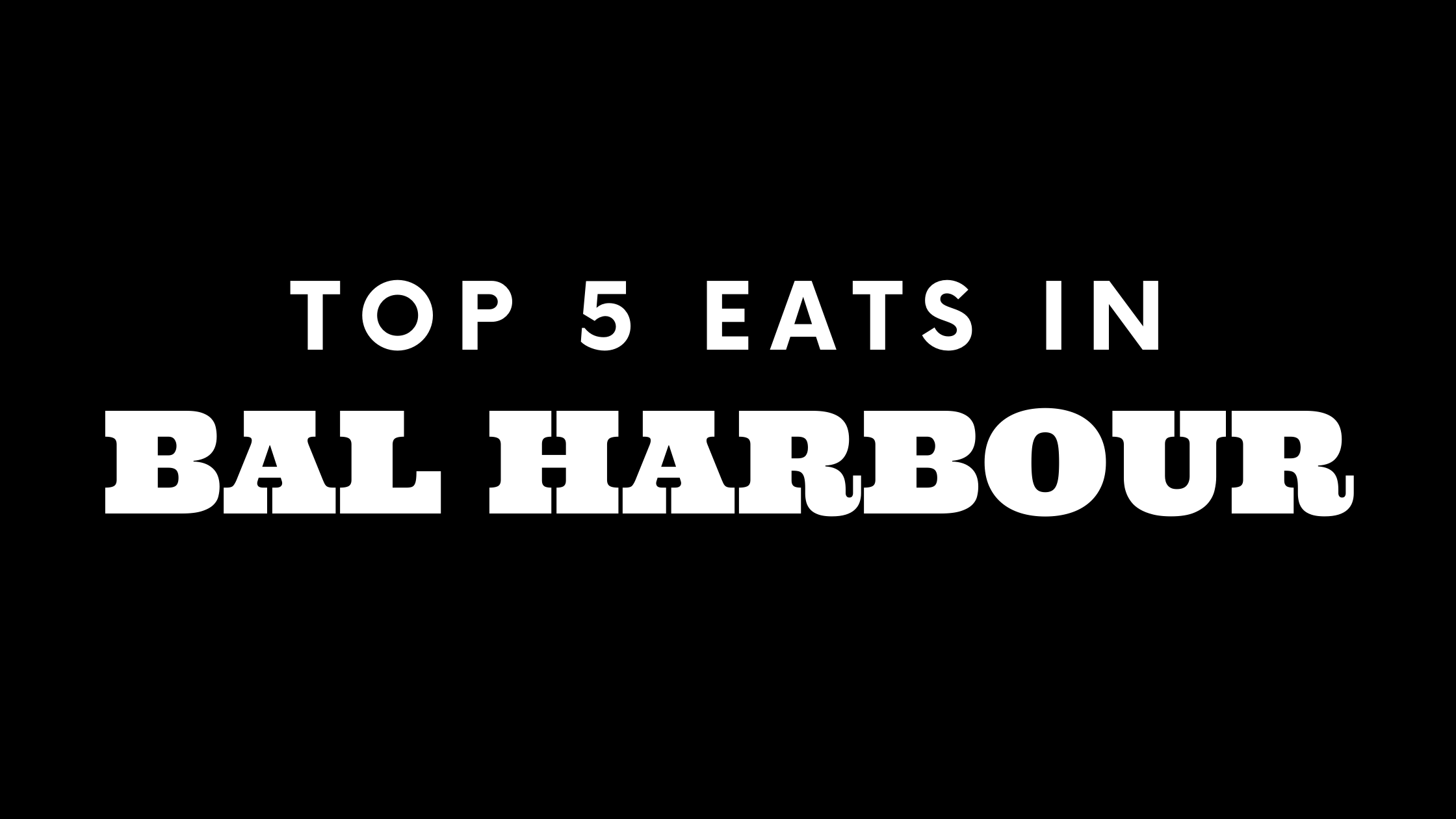 Top 5 Places to Eat in Bal Harbour