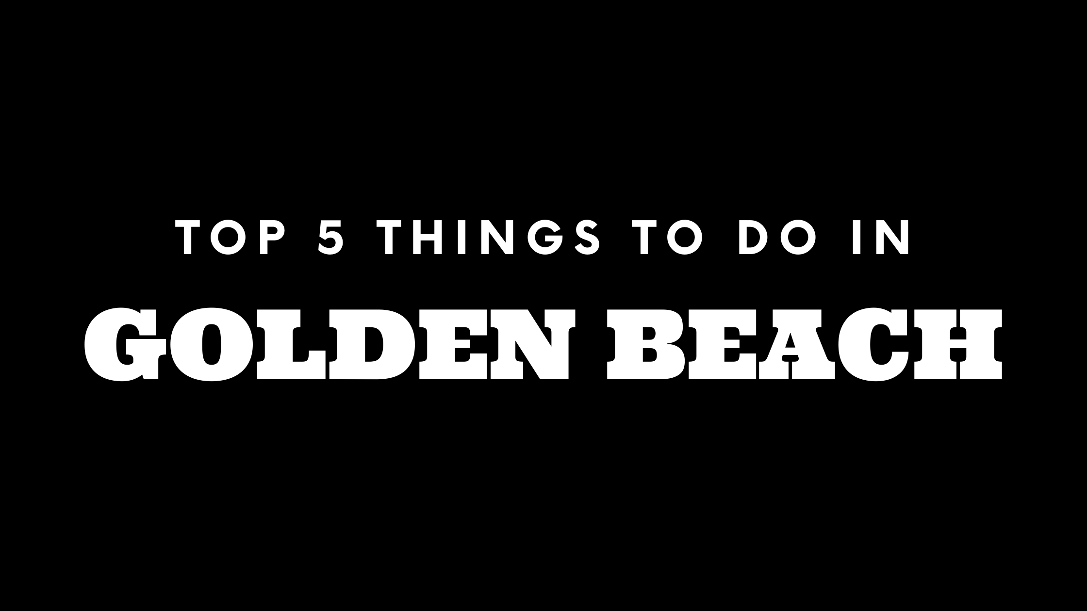 Top 5 Things To Do in Golden Beach