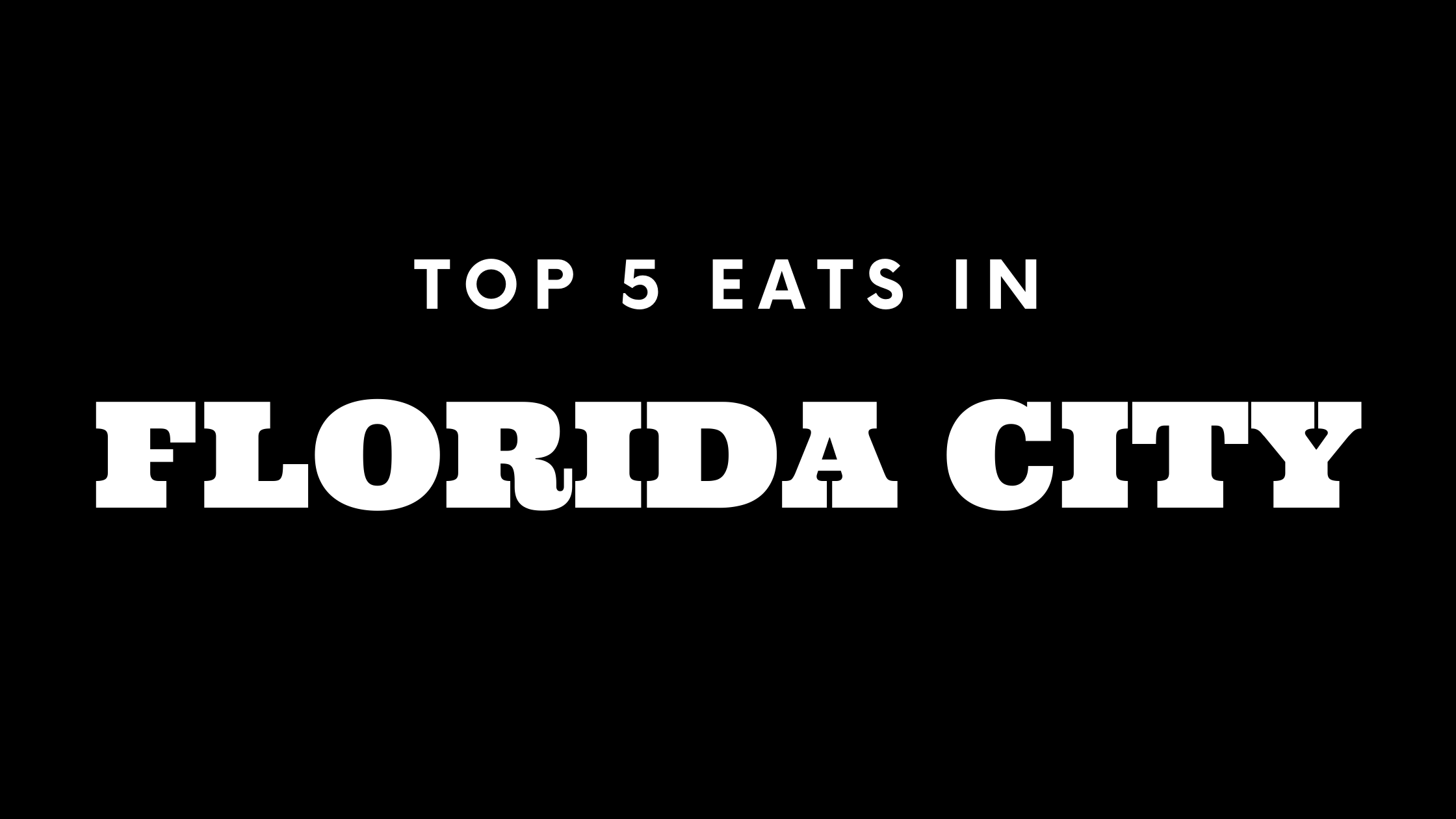 Top 5 Places to Eat in Florida City