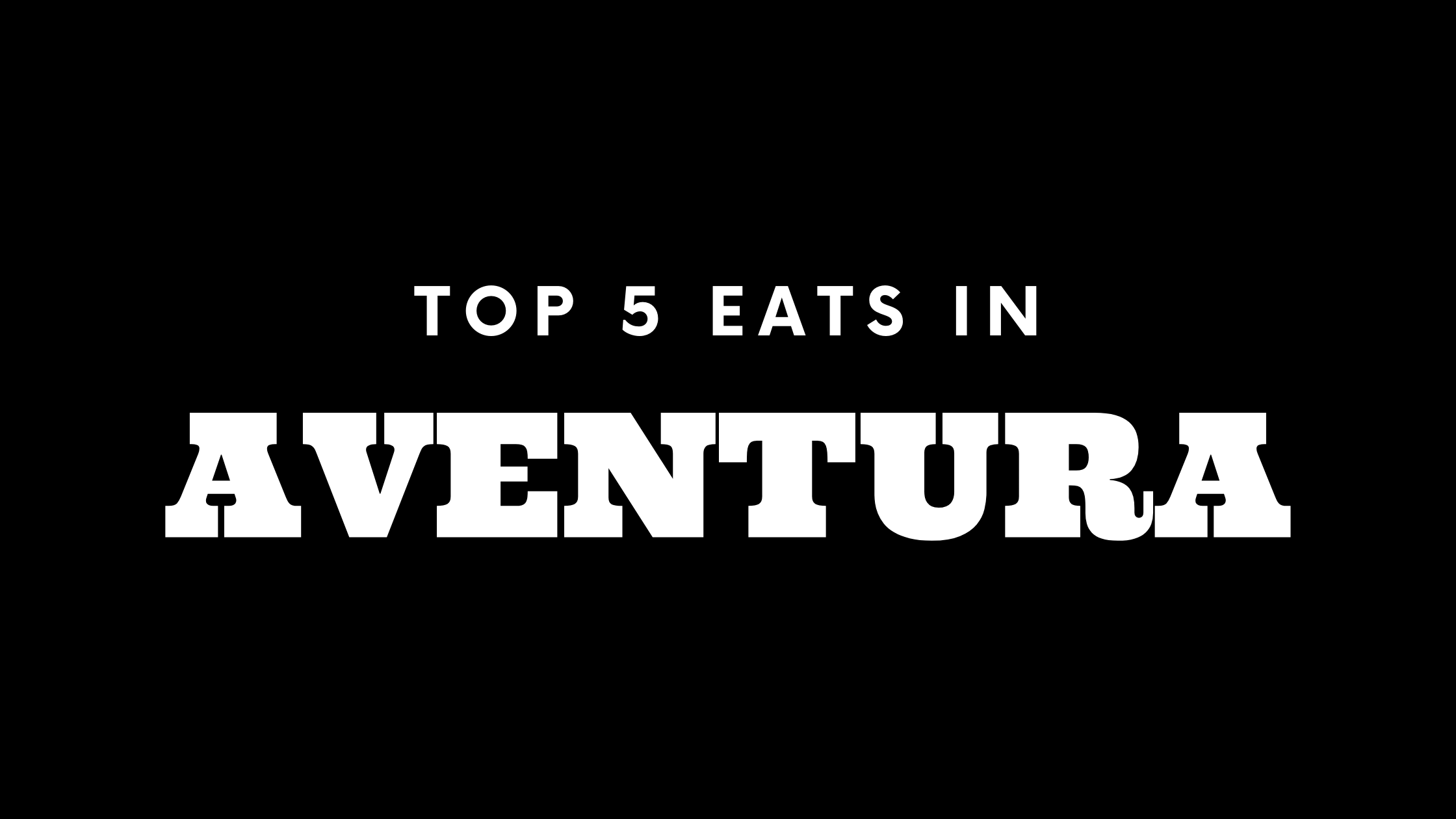 Top 5 Places to Eat in Aventura