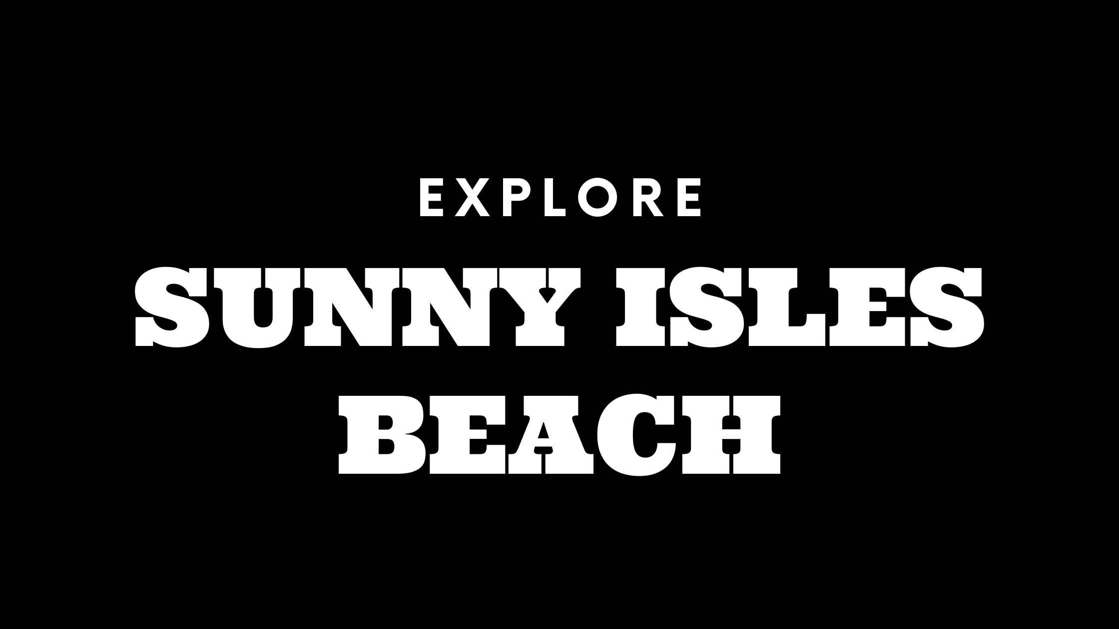 Explore Sunny Isles Beach