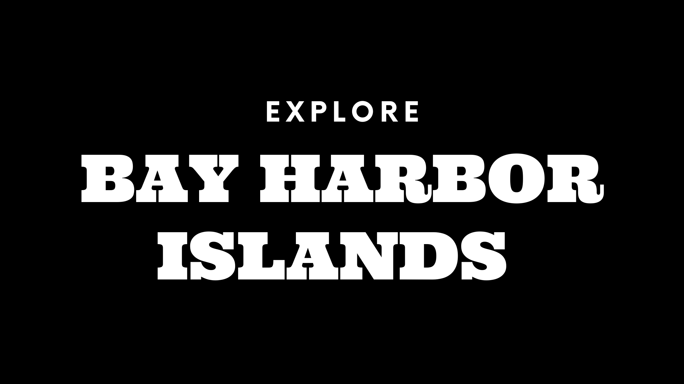 Explore Bay Harbor Islands 