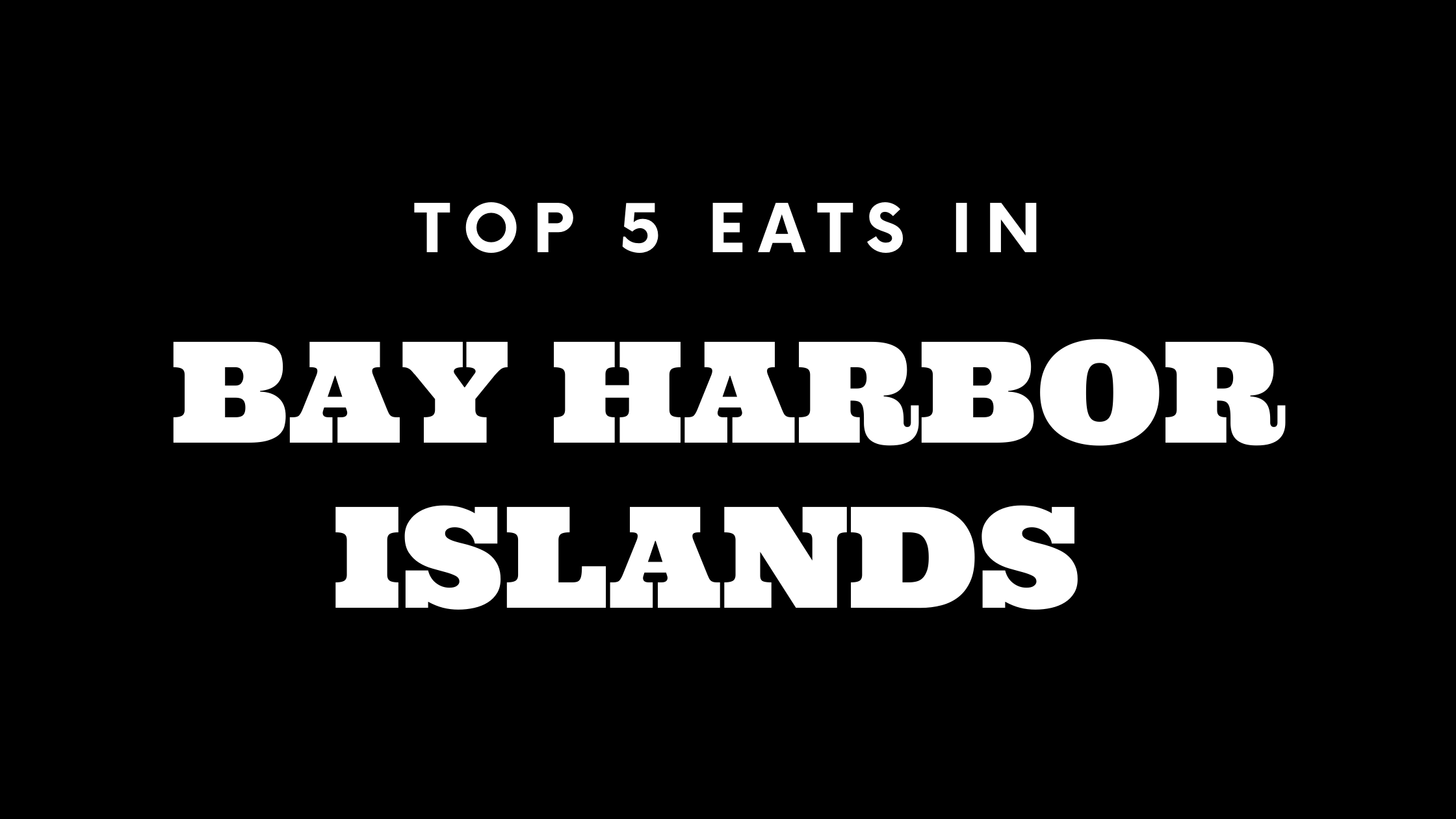 Top 5 Places to Eat in Bay Harbor Islands