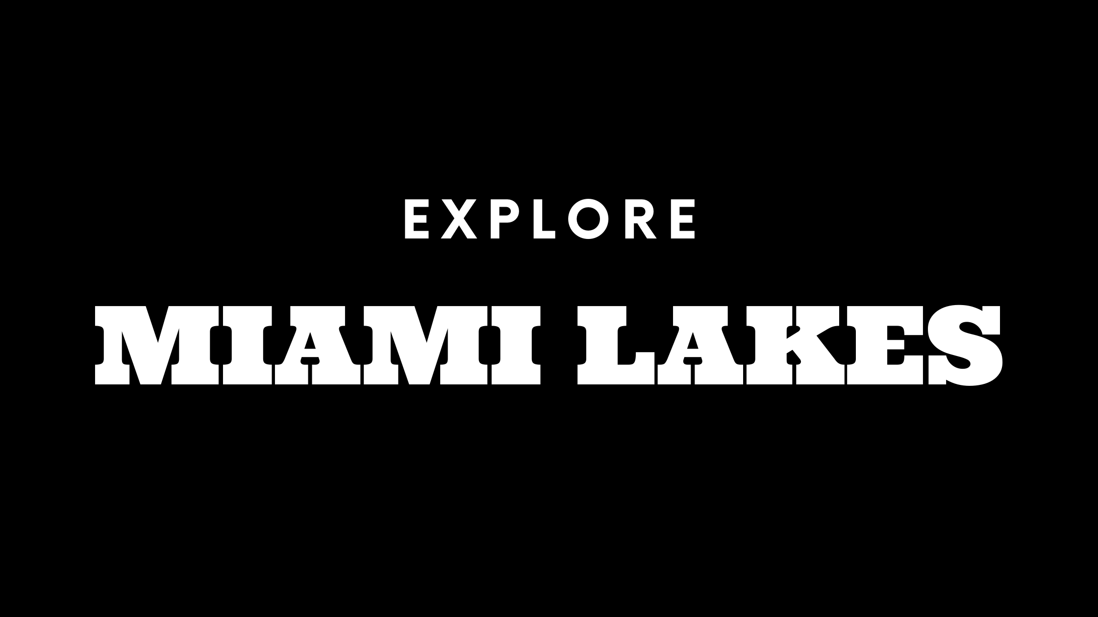 Explore Miami Lakes