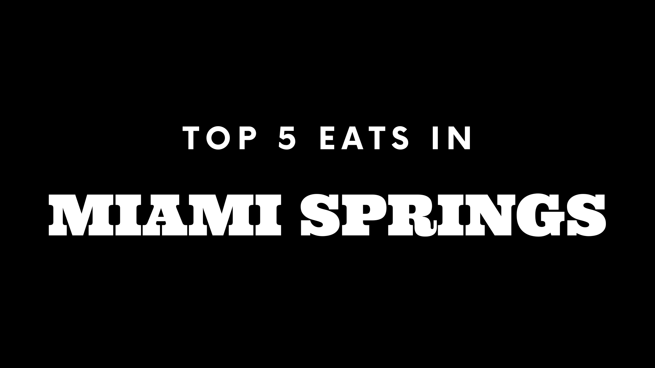 Top 5 Places to Eat in Miami Springs