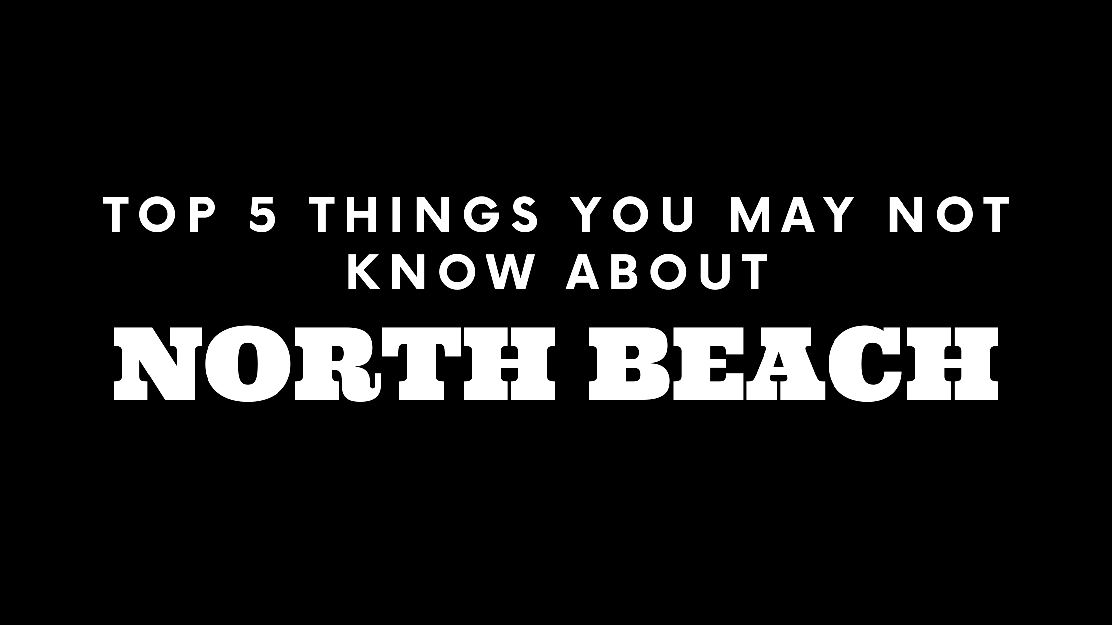 Top 5 Things You May Not Know About North Beach