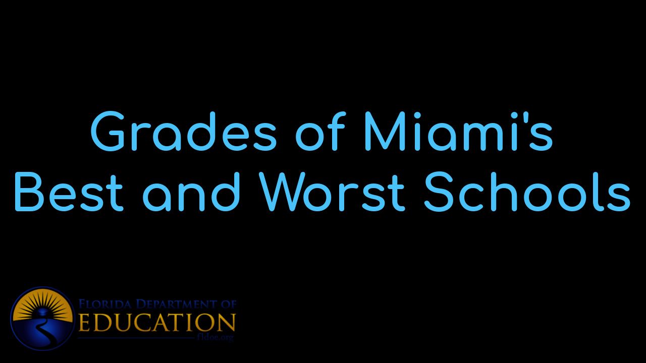 The BEST Schools in Miami-Dade County and the Rest of Florida