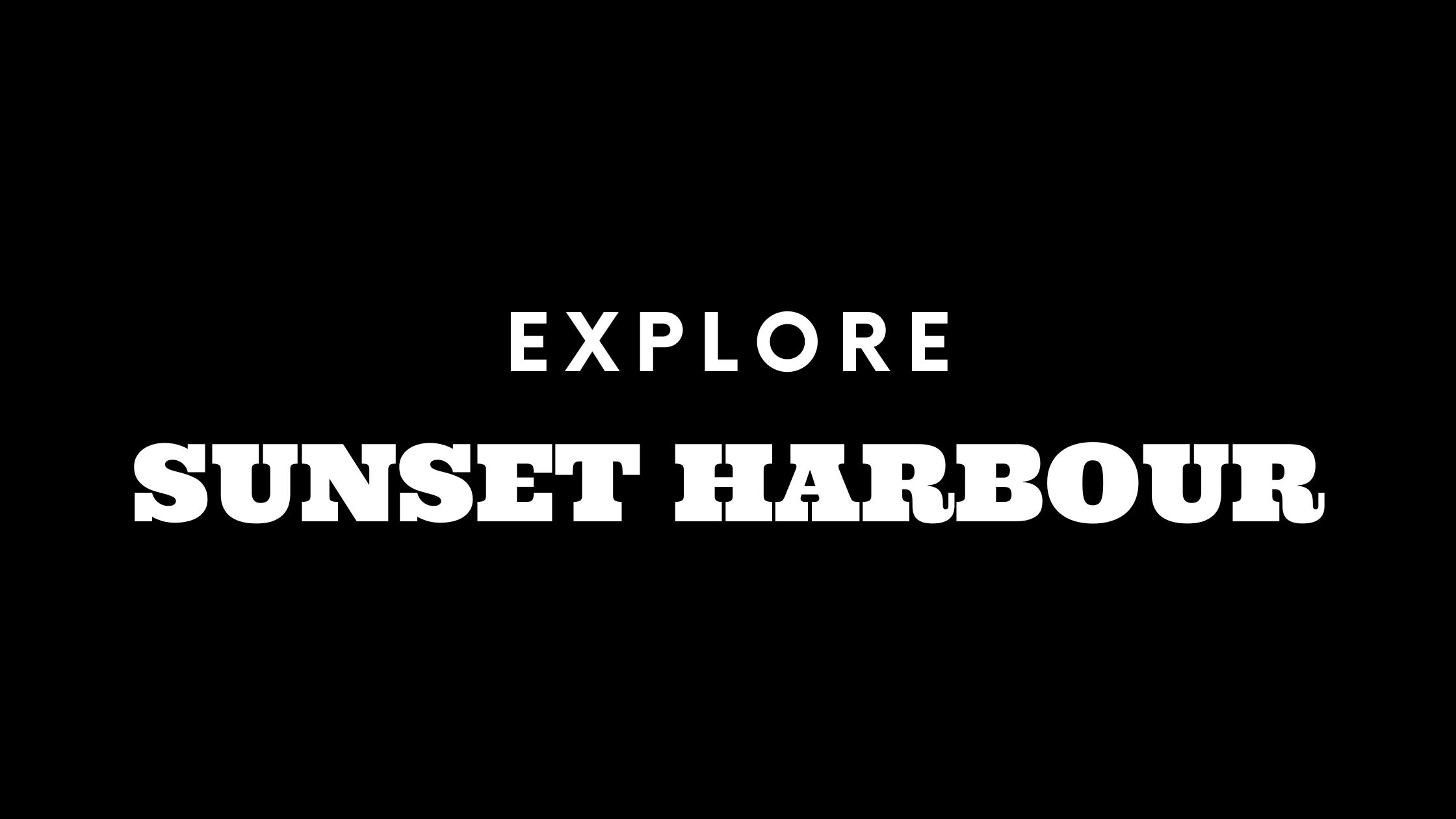 Explore Sunset Harbour