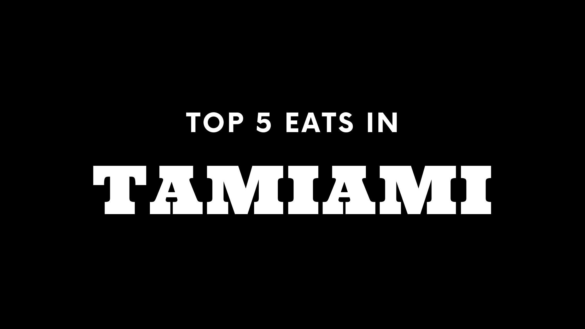 Top 5 Places to Eat in Tamiami