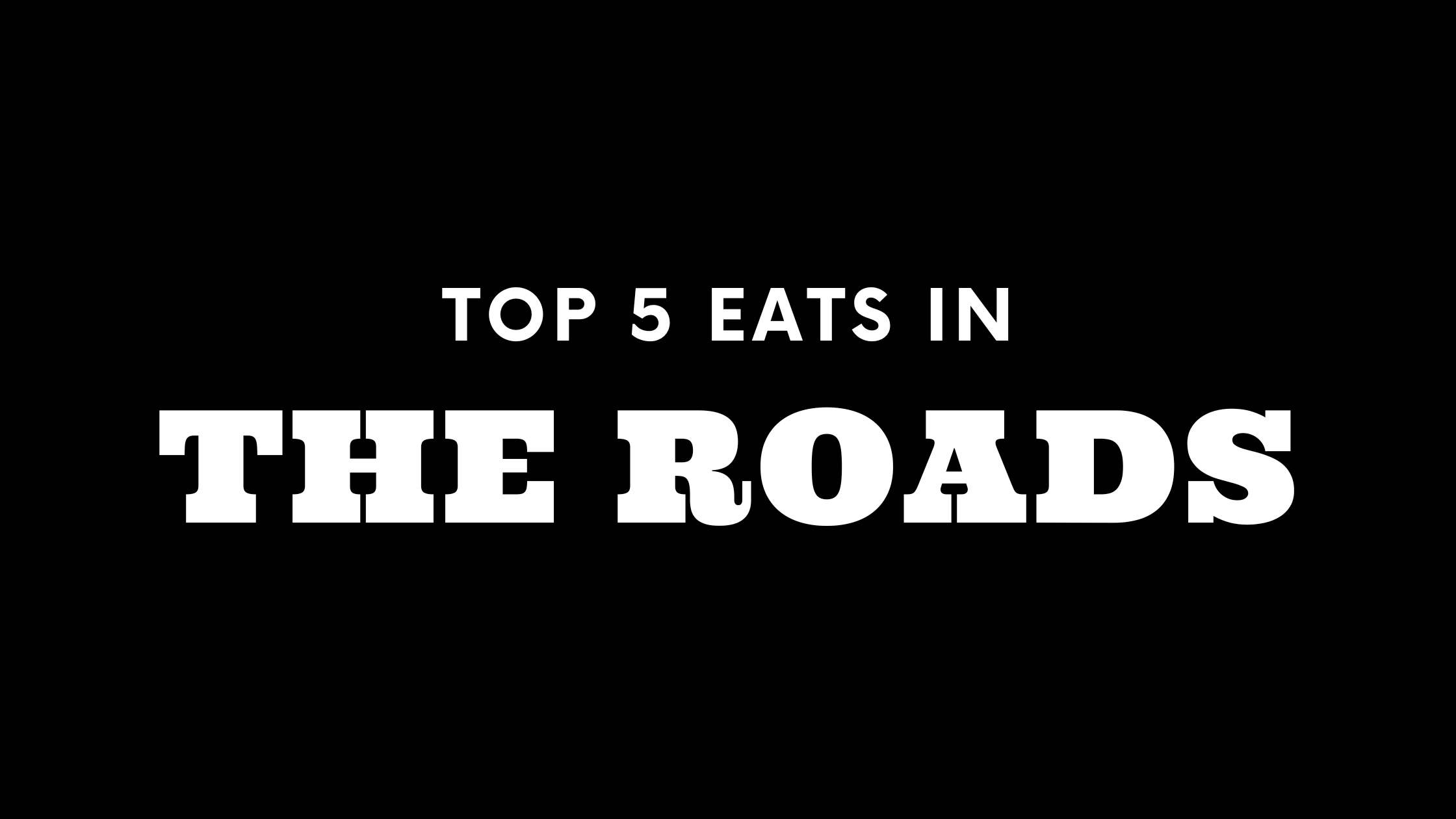 Top 5 Places to Eat in The Roads