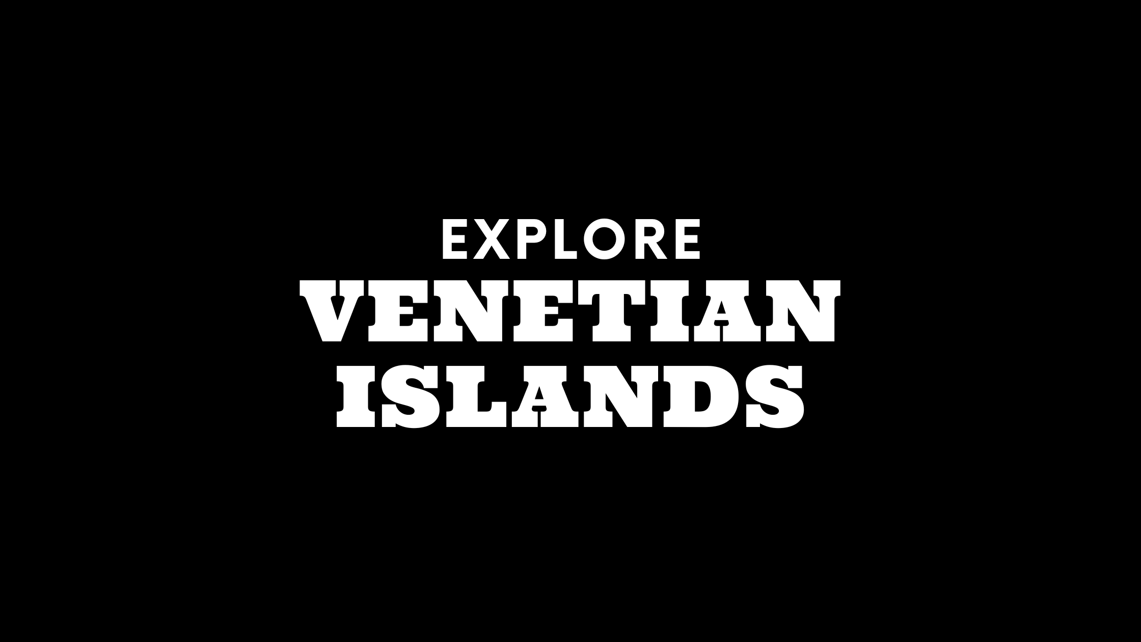 Explore Venetian Islands