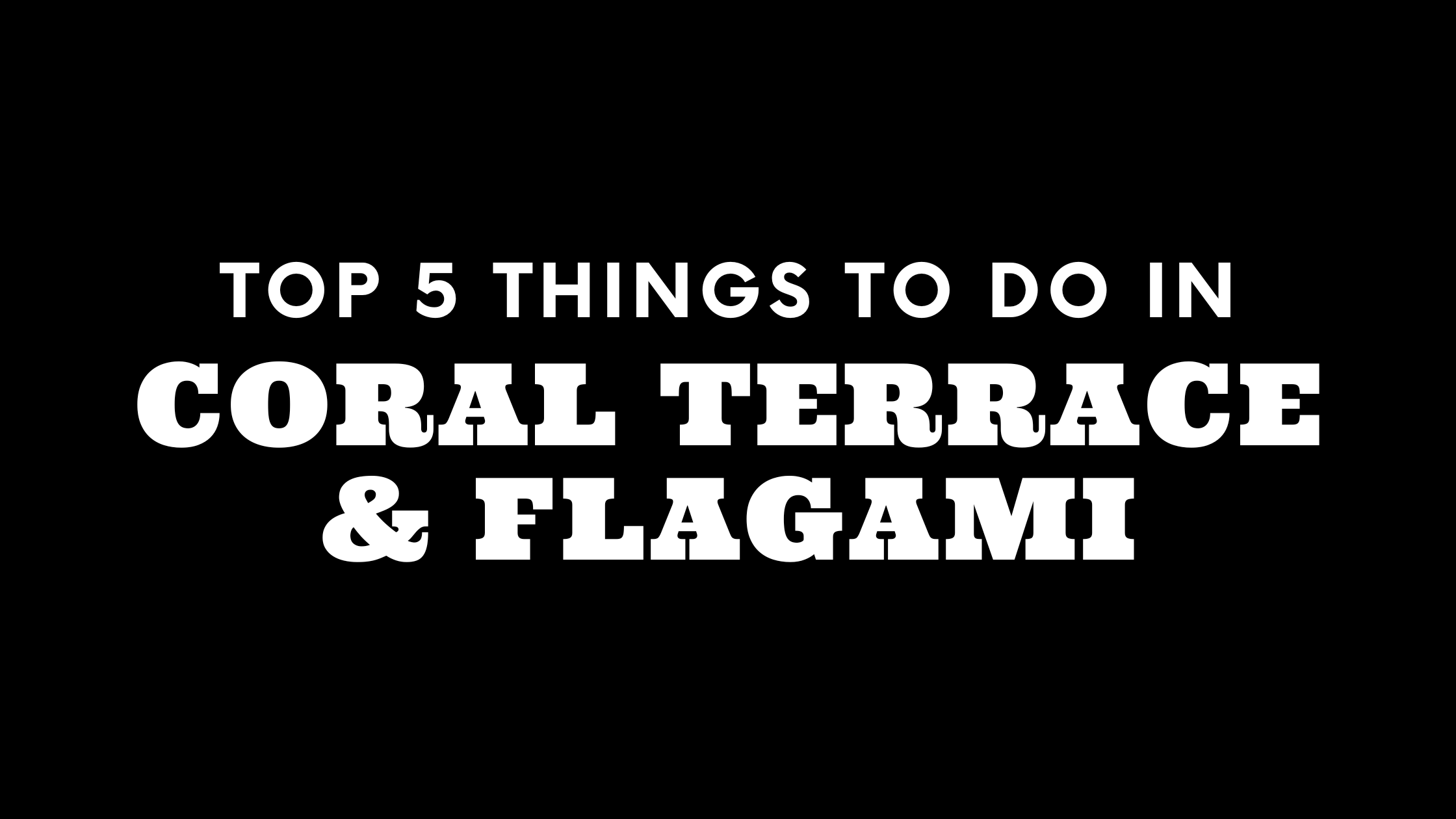 Top 5 Things To Do in Coral Terrace and Flagami