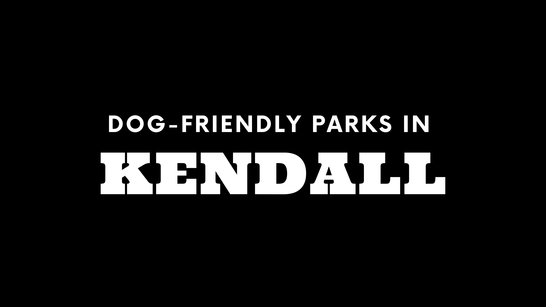 Dog-Friendly Parks in Kendall