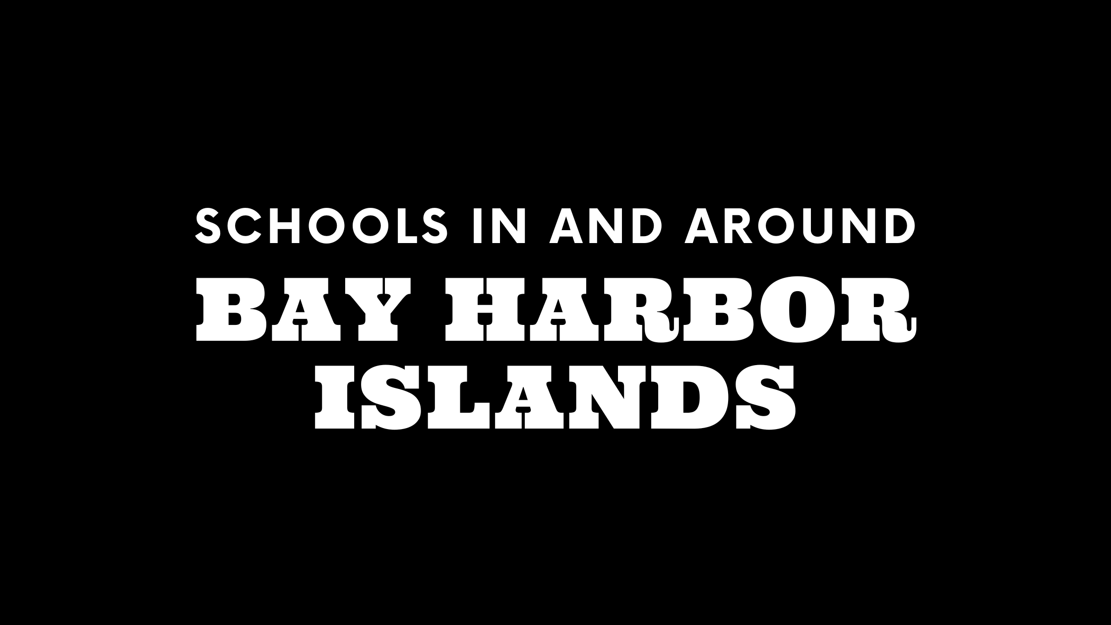 Schools In and Around Bay Harbor Islands