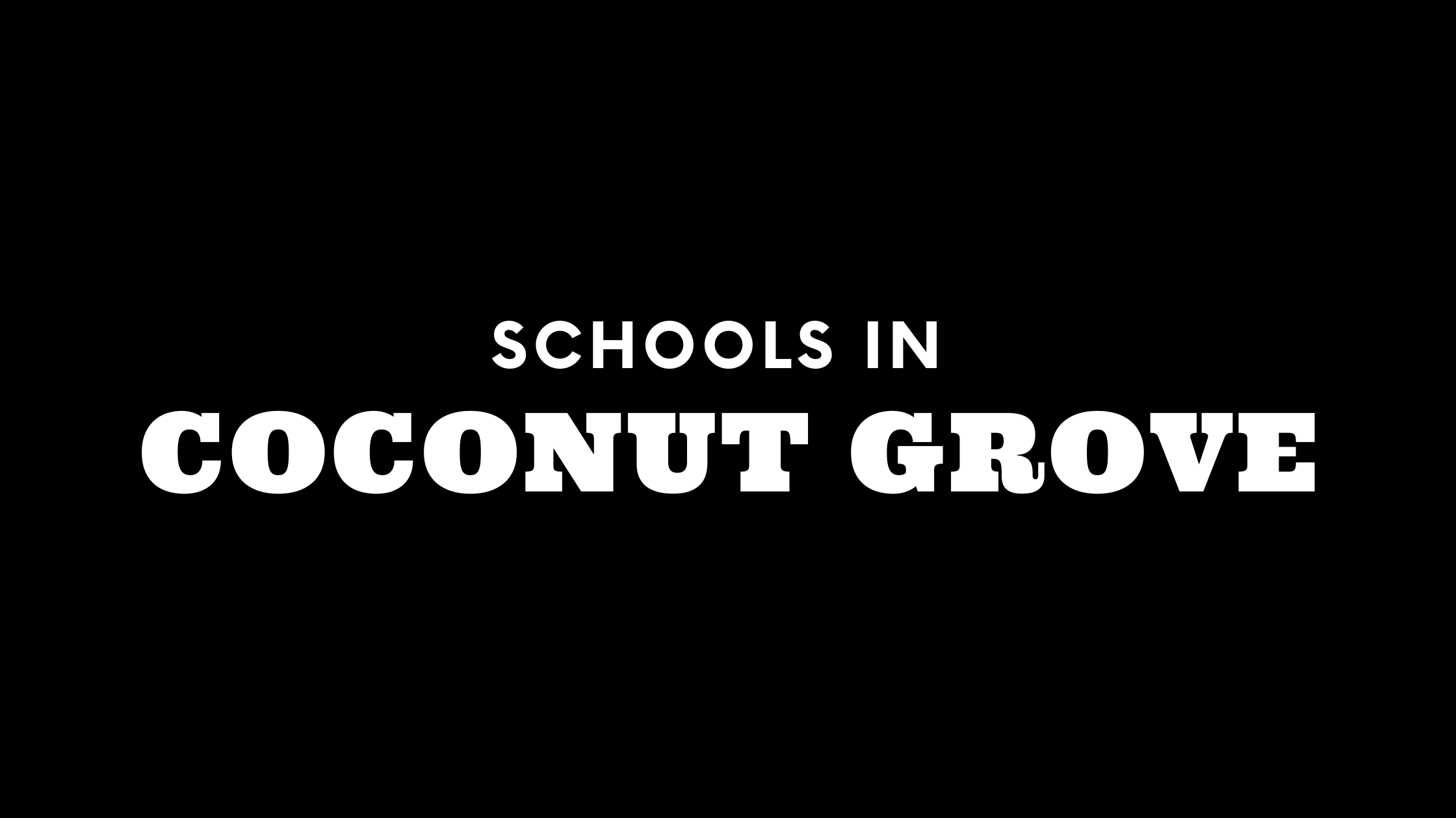 Schools in Coconut Grove