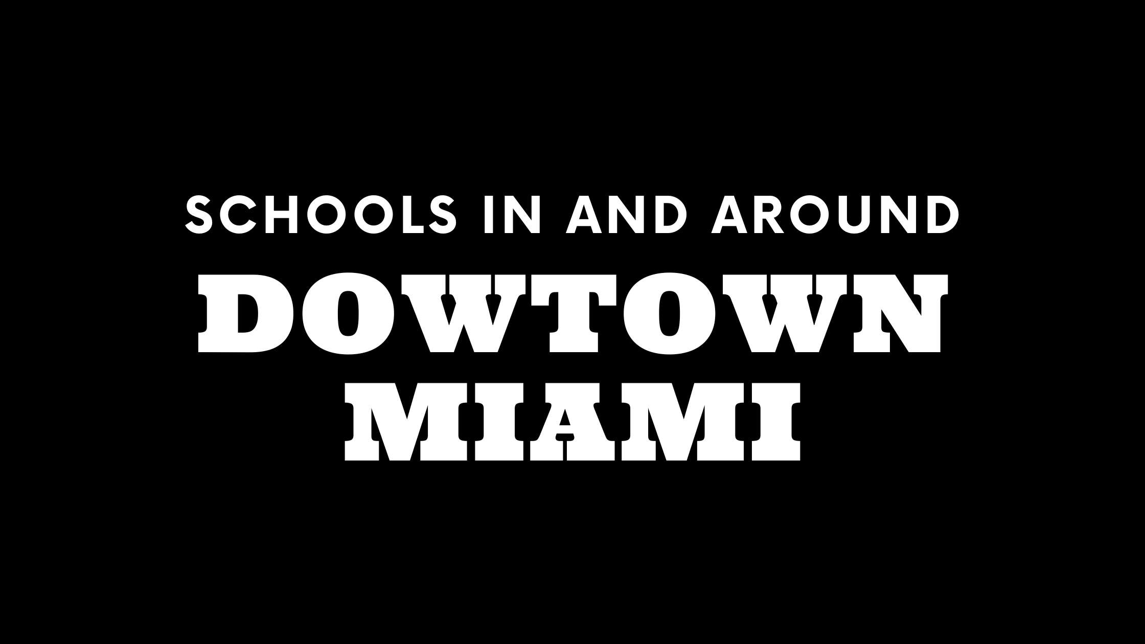 Schools In and Around Downtown Miami