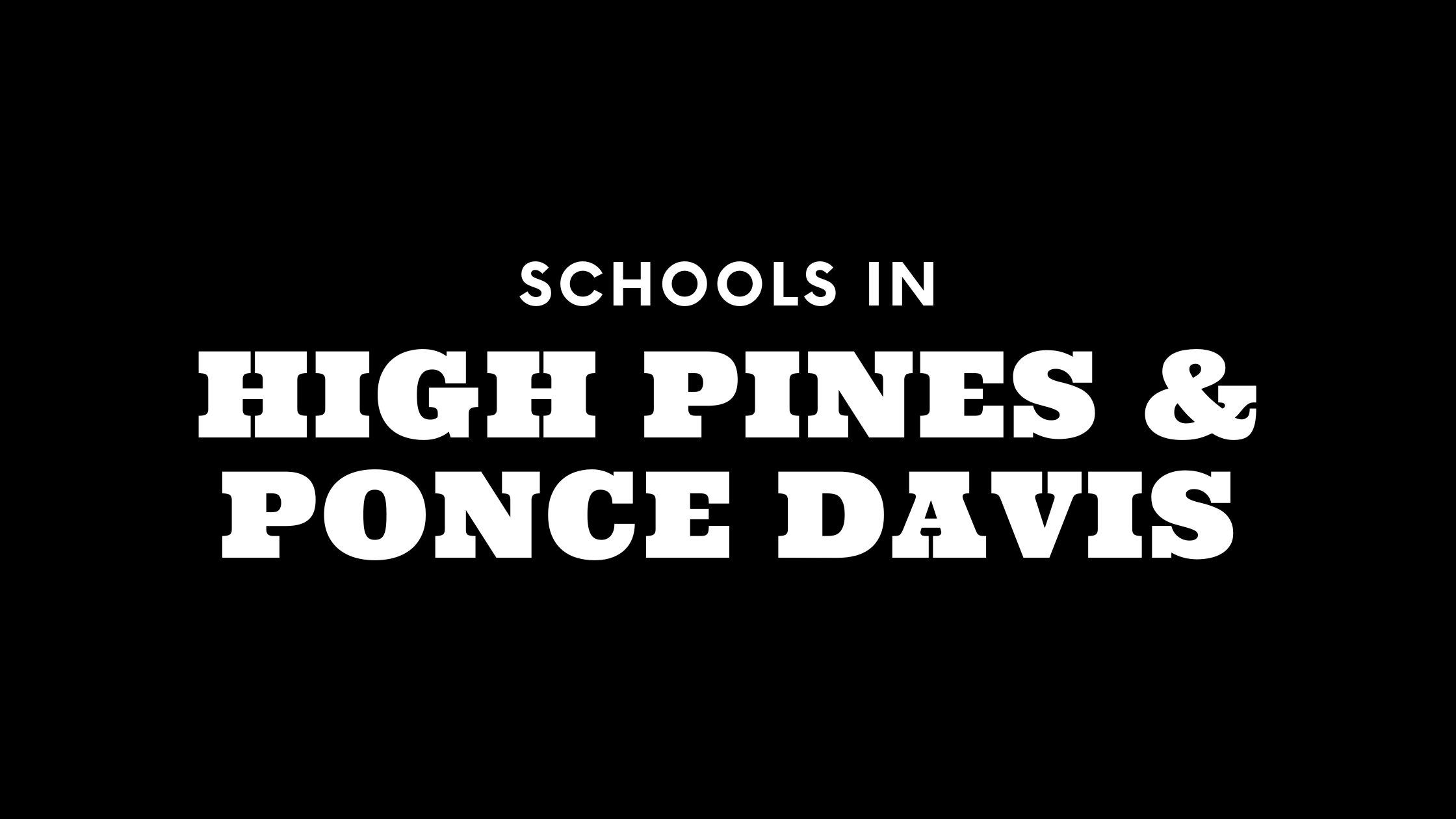 Schools in High Pines | Ponce Davis