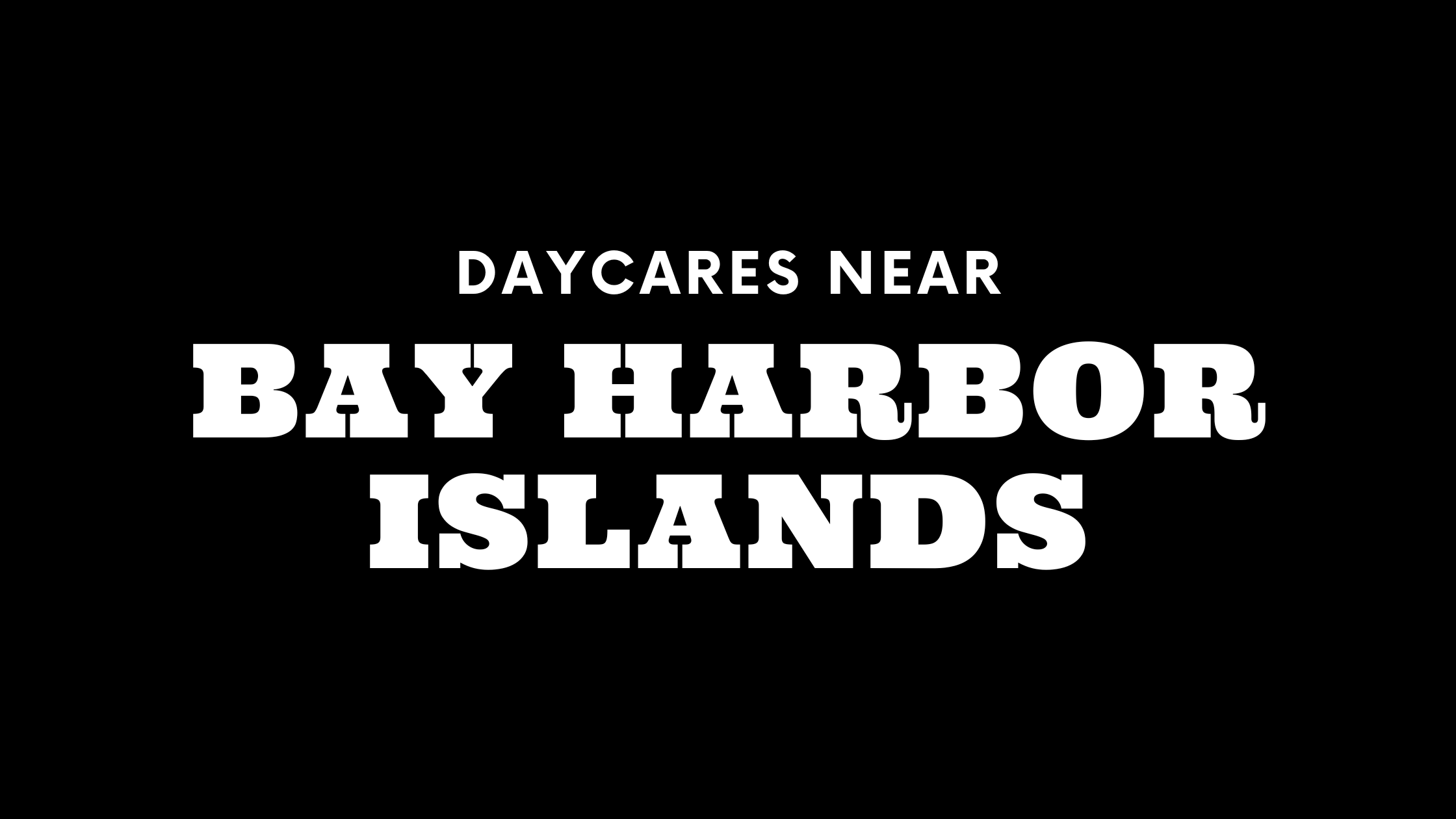 Daycares near Bay Harbor Islands